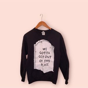 We Gotta Get Out of this Place Tombstone Halloween Oversized Crewneck Pullover